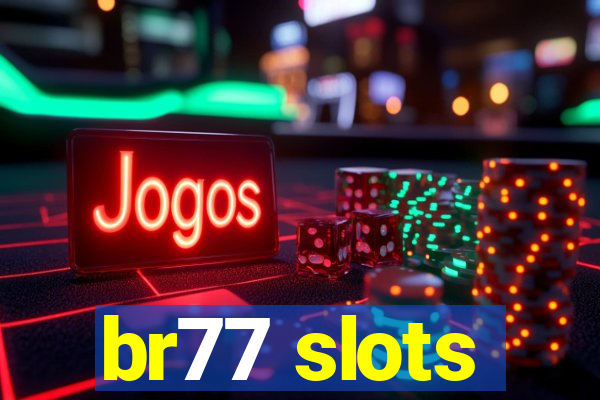 br77 slots